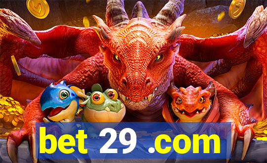 bet 29 .com